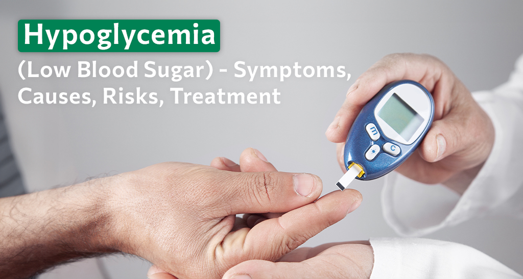 Hypoglycemia - Low blood sugar