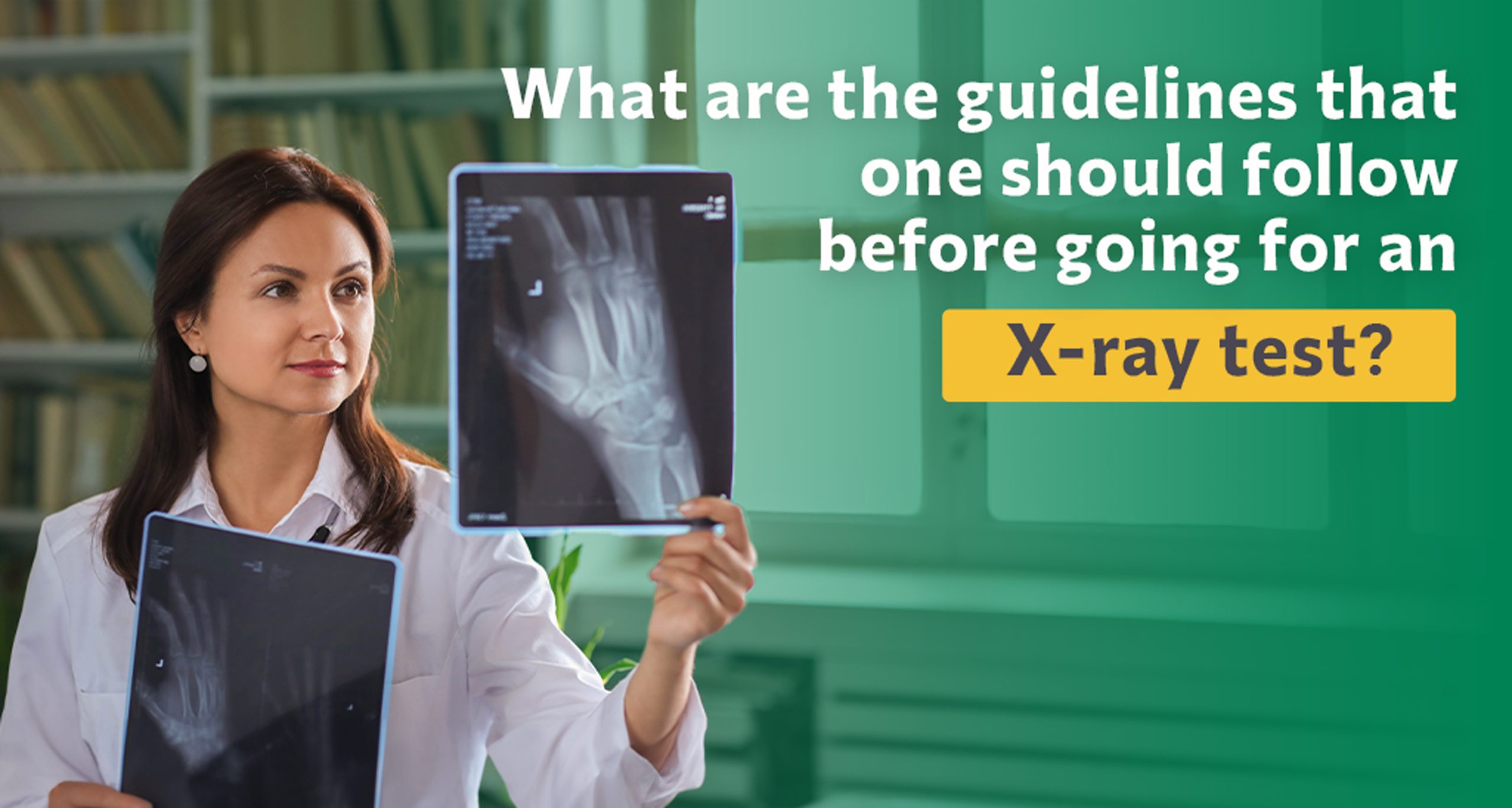 Guidelines to follow during X-ray Test